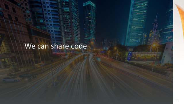 52
52
We can share code
