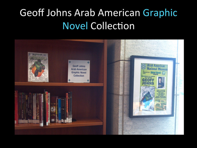 Geoﬀ	  Johns	  Arab	  American	  Graphic	  
Novel	  Collec2on	  
