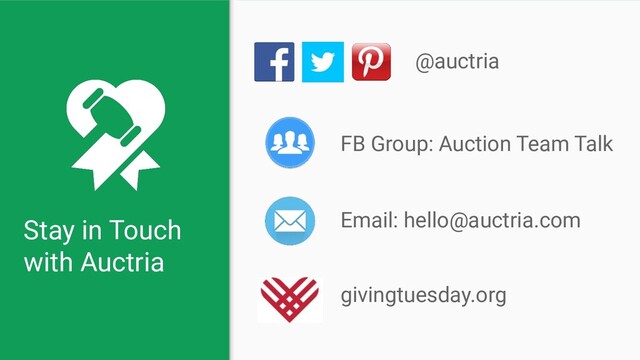 Stay in Touch
with Auctria
@auctria
Email: hello@auctria.com
FB Group: Auction Team Talk
givingtuesday.org
