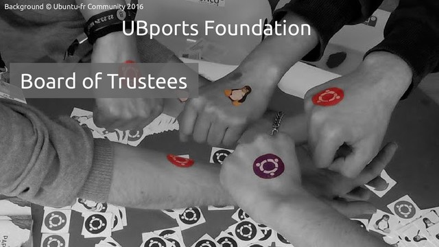 UBports Foundation
Background © Ubuntu-fr Community 2016
Board of Trustees
