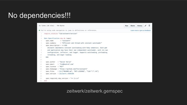 No dependencies!!!
zeitwerk/zeitwerk.gemspec
