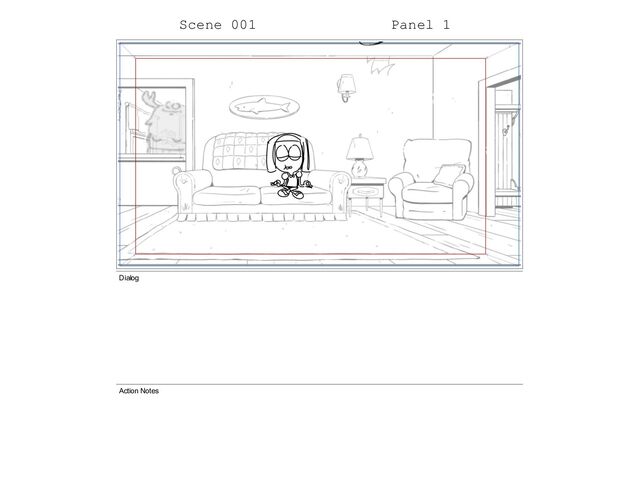 Scene 001 Panel 1
Dialog
Action Notes
