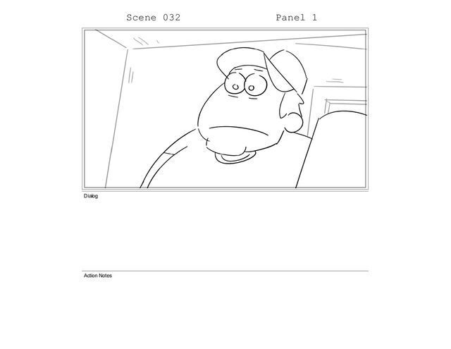 Scene 032 Panel 1
Dialog
Action Notes
