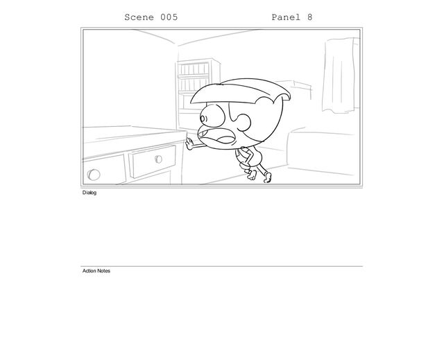 Scene 005 Panel 8
Dialog
Action Notes
