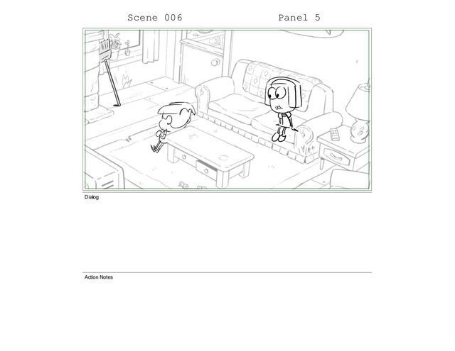 Scene 006 Panel 5
Dialog
Action Notes
