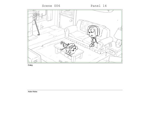 Scene 006 Panel 14
Dialog
Action Notes
