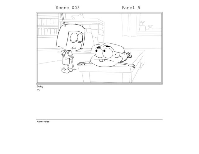 Scene 008 Panel 5
Dialog
T:
Action Notes

