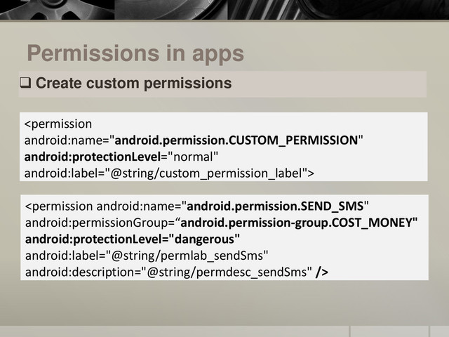 Permissions in apps
 Create custom permissions


