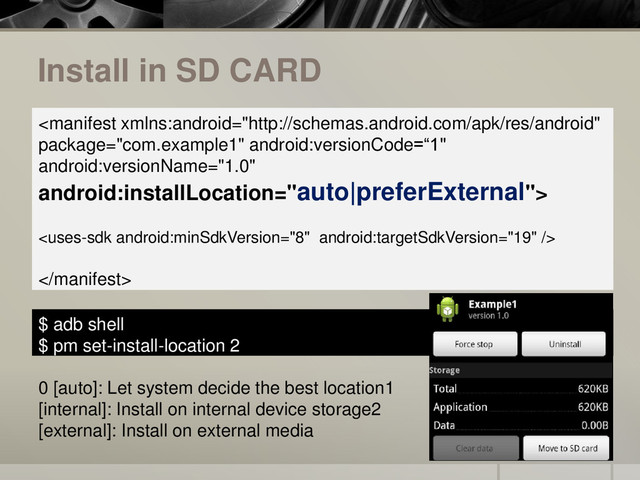 Install in SD CARD



$ adb shell
$ pm set-install-location 2
0 [auto]: Let system decide the best location1
[internal]: Install on internal device storage2
[external]: Install on external media
