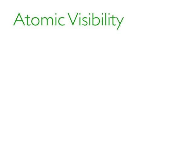 Atomic Visibility
