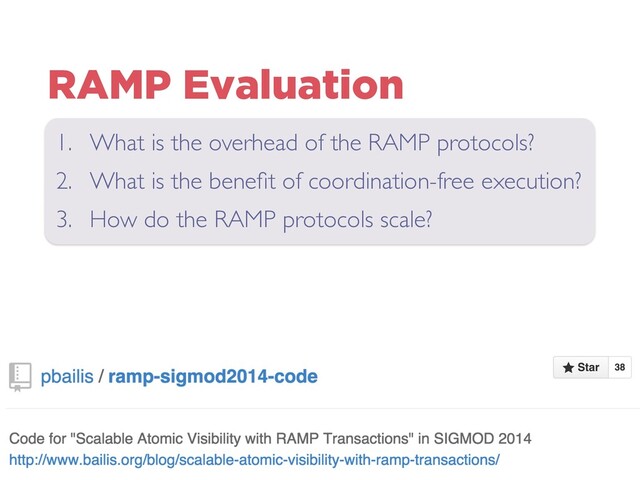 RAMP Evaluation
1. What is the overhead of the RAMP protocols?
2. What is the beneﬁt of coordination-free execution?
3. How do the RAMP protocols scale?
