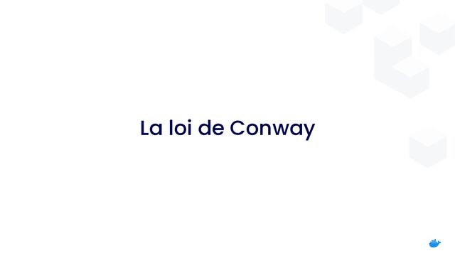 La loi de Conway
