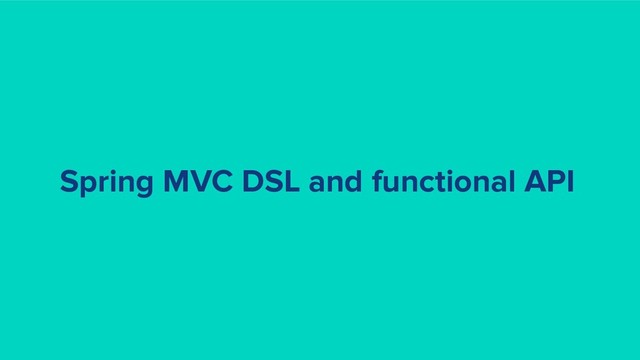 Spring MVC DSL and functional API
