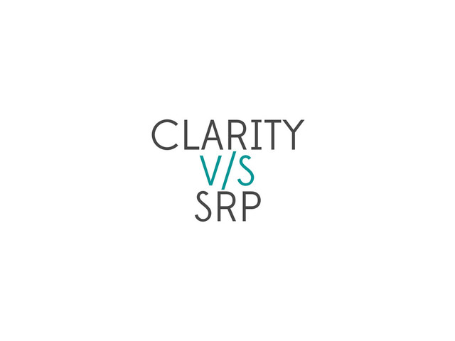 CLARITY
V/S
SRP
