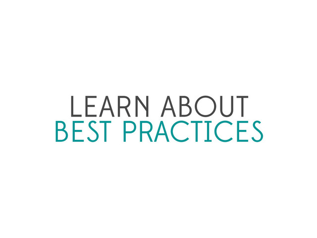 LEARN ABOUT
BEST PRACTICES
