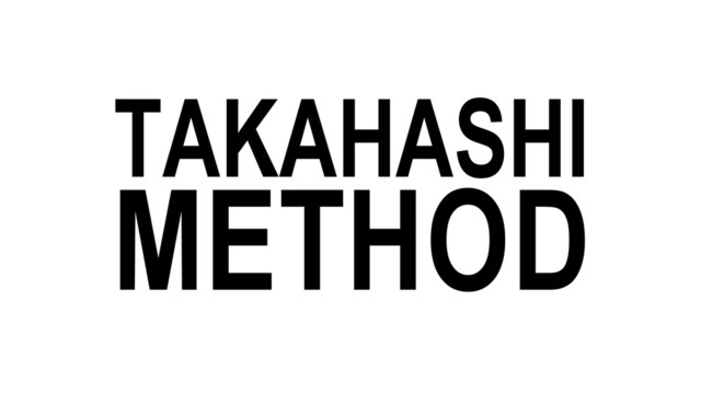 TAKAHASHI
METHOD
