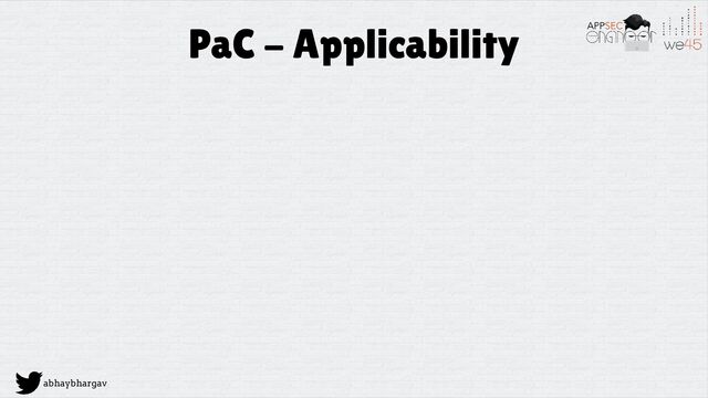 abhaybhargav
PaC - Applicability
