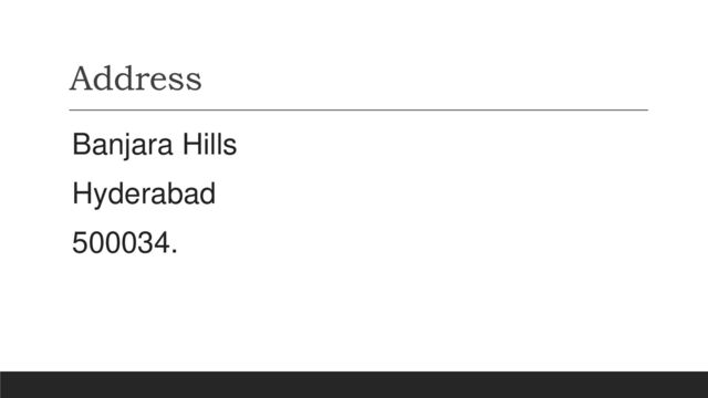 Address
Banjara Hills
Hyderabad
500034.
