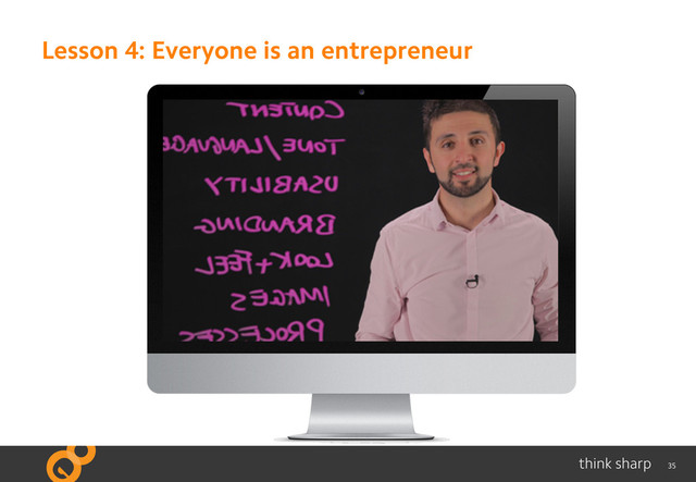 35
Lesson 4: Everyone is an entrepreneur
