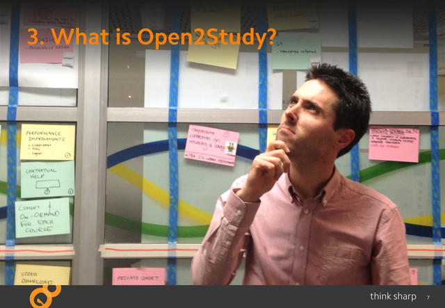 7
3. What is Open2Study?
