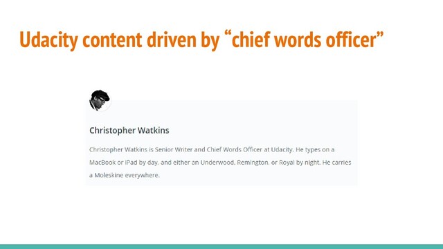 Udacity content driven by “chief words officer”
