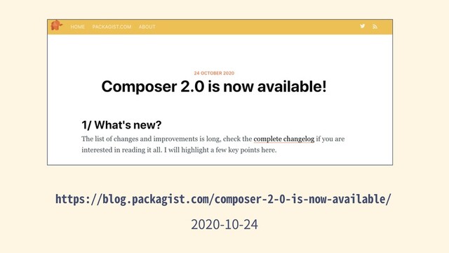 https://blog.packagist.com/composer-2-0-is-now-available/
2020-10-24
