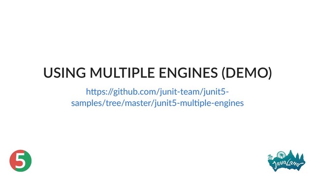 5
USING MULTIPLE ENGINES (DEMO)
h ps:/
/github.com/junit‑team/junit5‑
samples/tree/master/junit5‑mul ple‑engines
