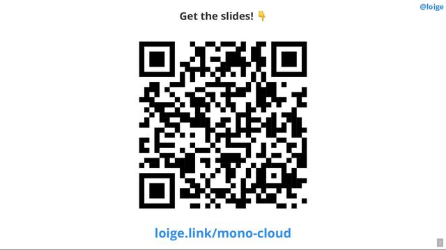 @loige
Get the slides!
👇
loige.link/mono-cloud
2
