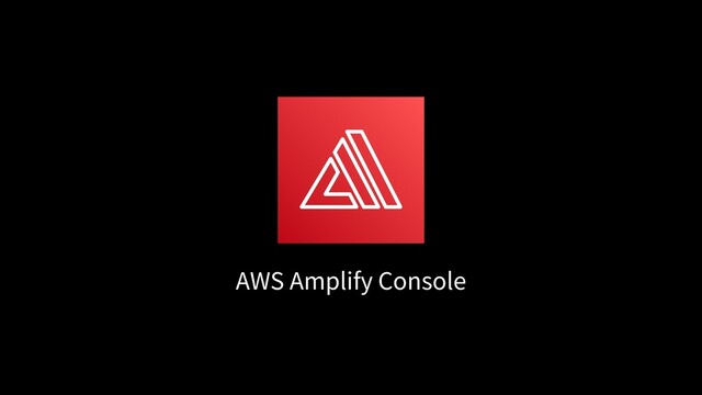 AWS Amplify Console
