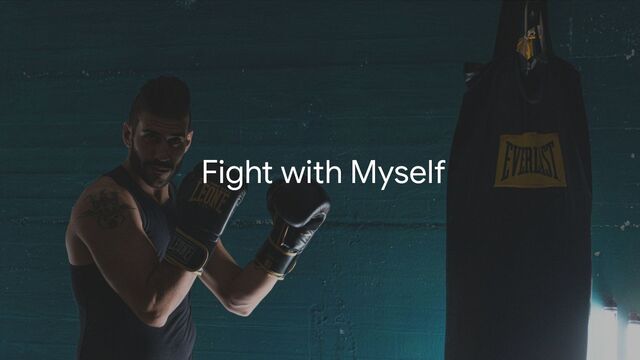 Fight with Myself
