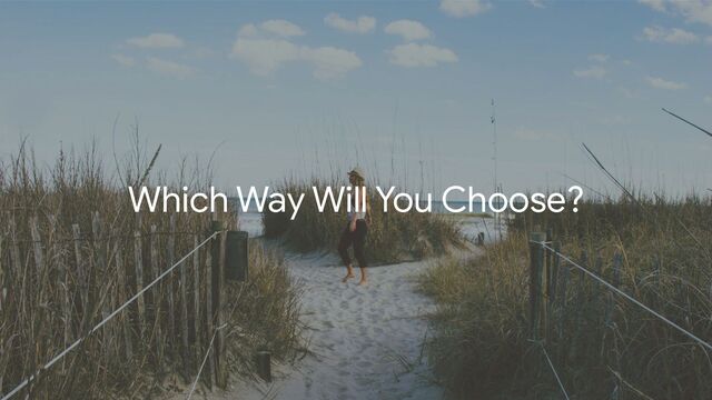 Which Way Will You Choose?
