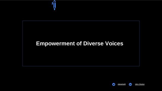 Empowerment of Diverse Voices
olanetsoft Idris Olubisi
