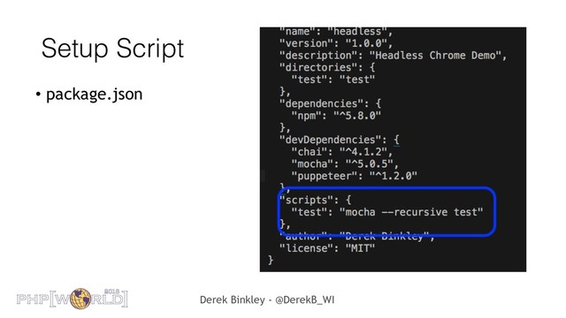 Derek Binkley - @DerekB_WI
Setup Script
• package.json
