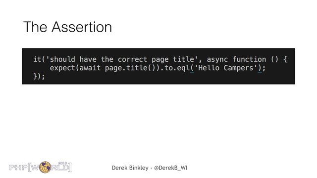 Derek Binkley - @DerekB_WI
The Assertion
