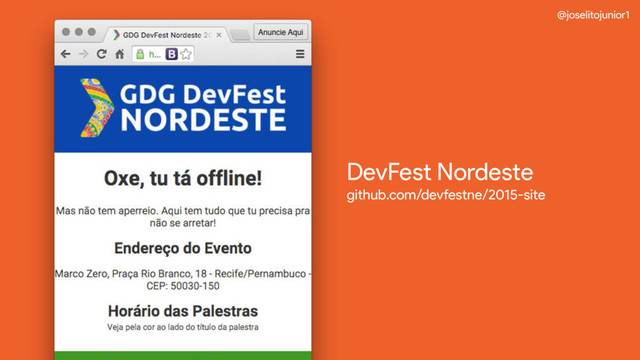 @joselitojunior1
DevFest Nordeste 
github.com/devfestne/2015-site
