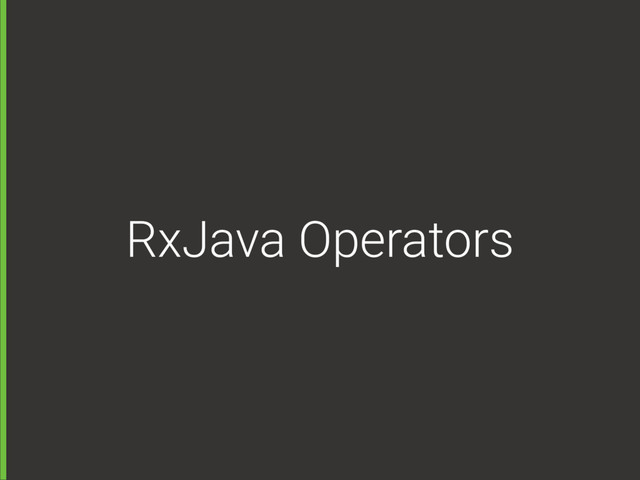 RxJava Operators
