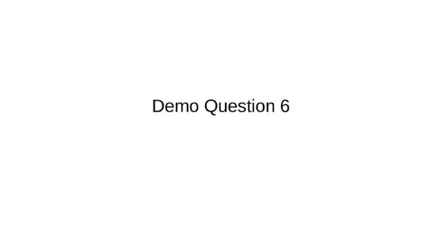 Demo Question 6
