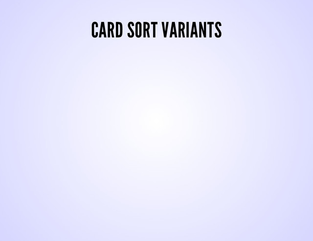 CARD SORT VARIANTS
