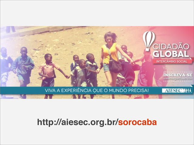 http://aiesec.org.br/sorocaba
