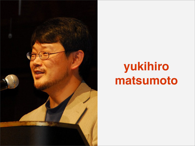 yukihiro
matsumoto
