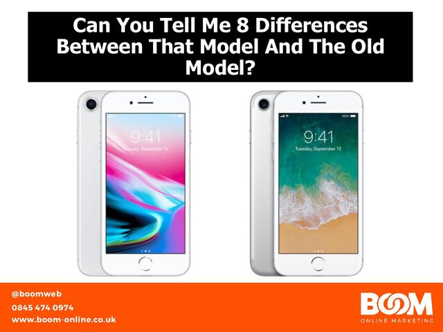 Can You Tell Me 8 Differences
Between That Model And The Old
Model?
