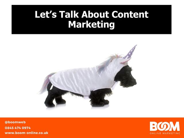 Let’s Talk About Content
Marketing
