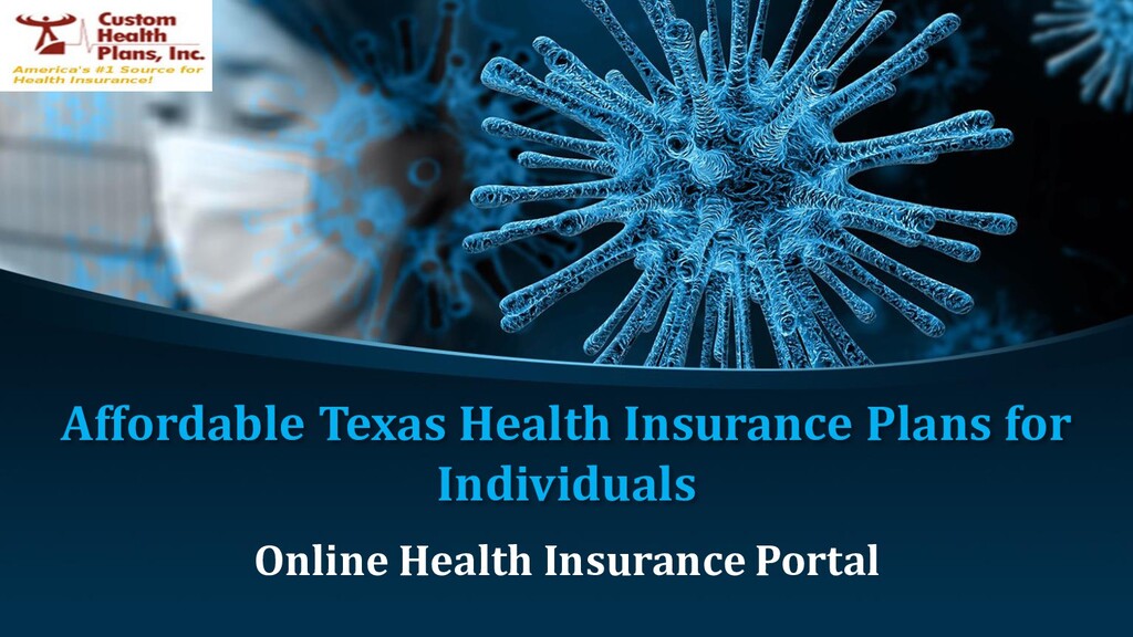 Affordable Texas Health Insurance Plans for Individuals Speaker Deck