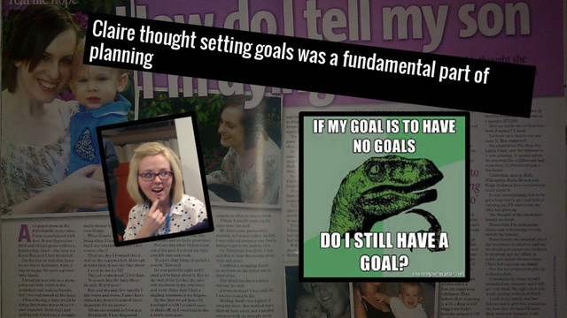 Claire thought setting goals was a fundamental part of
planning
