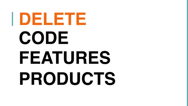 DELETE
CODE
FEATURES
PRODUCTS

