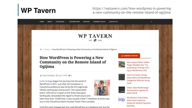 https://wptavern.com/how-wordpress-is-powering-
a-new-community-on-the-remote-island-of-ogijima
WP Tavern
