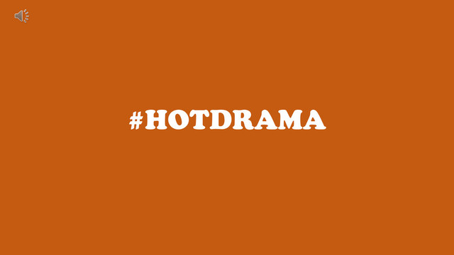 The
#HOTDRAMA
Trap
