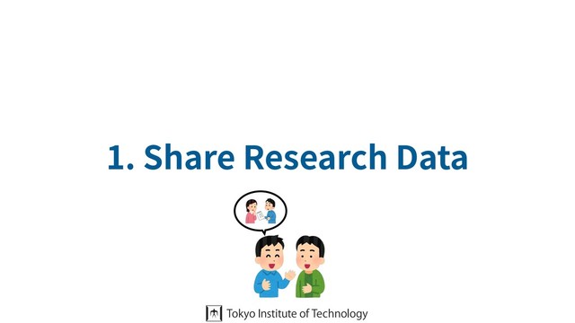 1. Share Research Data
