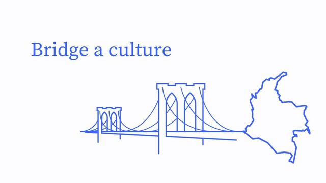 Bridge a culture

