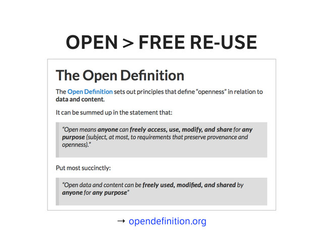 OPEN > FREE RE-USE
→ opendefinition.org

